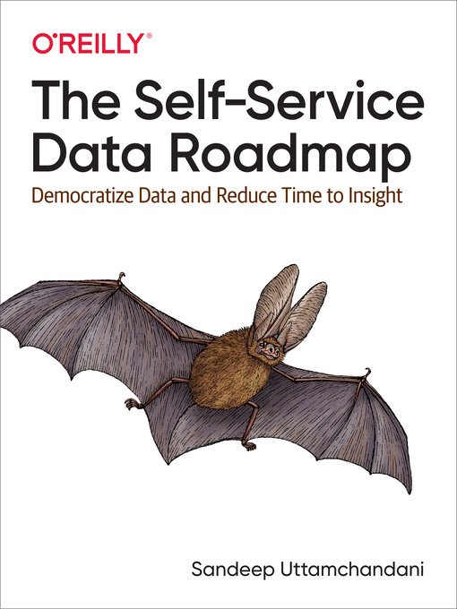 Title details for The Self-Service Data Roadmap by Sandeep Uttamchandani - Available